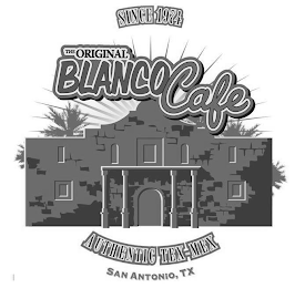 SINCE 1974 THE ORIGINAL BLANCO CAFE AUTHENTIC TEX-MEX SAN ANTONIO TX logo