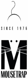 SINCE 1976 M MOUSETRAP logo