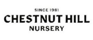 SINCE 1981 CHESTNUT HILL NURSERY logo