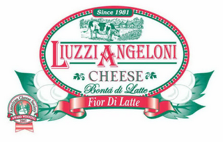SINCE 1981LIUZZIANGELONI CHEESE BONTA DILATTE FIOR DI LATTE AMERICAN CHEESE SOCIRTY AWARD WINNING 2007 logo