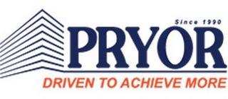 SINCE 1990 PRYOR DRIVEN TO ACHIEVE MORE logo