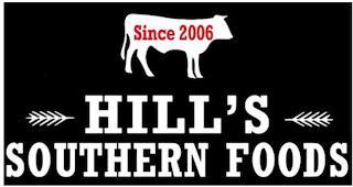 SINCE 2006 HILL'S SOUTHERN FOODS logo