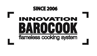 SINCE 2006 INNOVATION BAROCOOK FLAMELESS COOKING SYSTEM logo