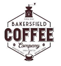 SINCE 2018 BAKERSFIELD COFFEE COMPANY ROASTED DAILY SMALL BATCH BREWED FRESH logo