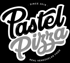 SINCE 2018 PASTEL PIZZA REAL VENEZUELAN FOOD logo