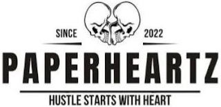 SINCE 2022 PAPERHEARTZ HUSTLE STARTS WITH HEART logo