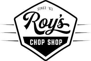 SINCE '63 ROY'S CHOP SHOP logo