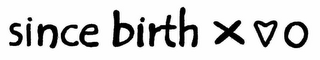 SINCE BIRTH X O logo