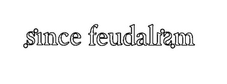 SINCE FEUDALISM logo