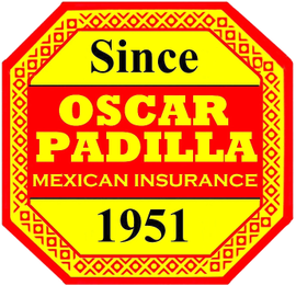 SINCE OSCAR PADILLA MEXICAN INSURANCE 1951