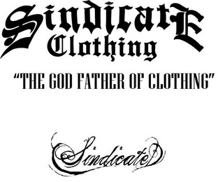 SINDICATE CLOTHING "THE GOD FATHER OF CLOTHING" SINDICATE logo