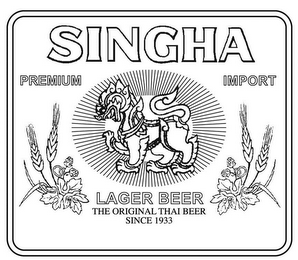 SINGHA PREMIUM IMPORT LAGER BEER THE ORIGINAL THAI BEER SINCE 1933 logo