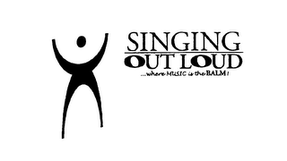 SINGING OUT LOUD... WHERE MUSIC IS THE BALM! logo