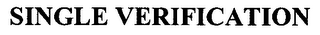 SINGLE VERIFICATION logo