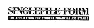 SINGLEFILE FORM THE APPLICATION FOR STUDENT FINANCIAL ASSISTANCE logo