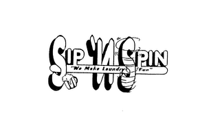SIP 'N SPIN "WE MAKE LAUNDRY FUN" logo