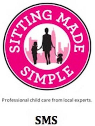 SITTING MADE SIMPLE PROFESSIONAL CHILD CARE FROM LOCAL EXPERTS SMS logo