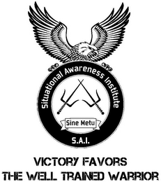 SITUATIONAL AWARENESS INSTITUTE S.A.I. SINE METU VICTORY FAVORS THE WELL TRAINED WARRIOR logo