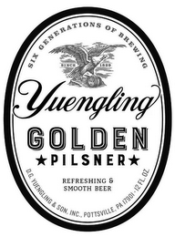 SIX GENERATIONS OF BREWING SINCE 1829 YUENGLING GOLDEN PILSNER REFRESHING & SMOOTH BEER D.G. YUENGLING & SON, INC., POTTSVILLE, PA 17901 · 12 FL. OZ. logo