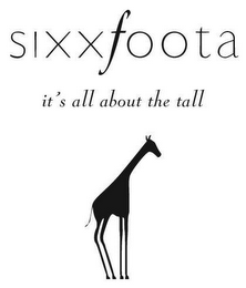 SIXXFOOTA IT'S ALL ABOUT THE TALL logo