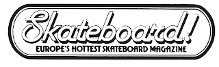 SKATEBOARD! EUROPE'S HOTTEST SKATEBOARD MAGAZINE logo