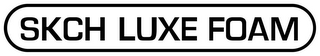 SKCH LUXE FOAM logo