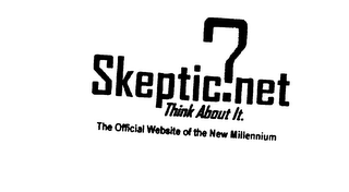 SKEPTIC.NET THINK ABOUT IT OFFICIAL WEBSITE OF THE NEW MILLENNIUM logo
