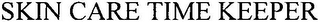 SKIN CARE TIME KEEPER logo