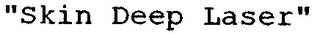 "SKIN DEEP LASER" logo