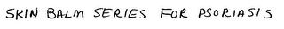 SKINBALMSERIESFORPSORIASISPHOTOGRAPHS logo