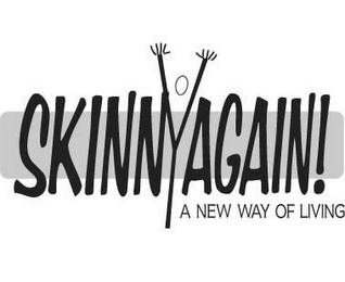 SKINNY AGAIN! A NEW WAY OF LIVING logo