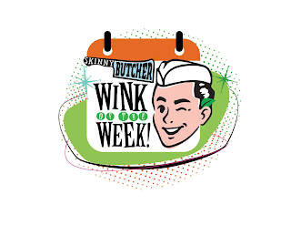 SKINNY BUTCHER WINK OF THE WEEK! logo
