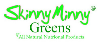SKINNY MINNY GREENS ALL NATURAL NUTRIONAL PRODUCTS logo