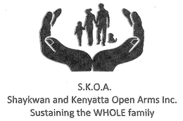 S.K.O.A. SHAYKWAN AND KENYATTA OPEN ARMS INC. SUSTAINING THE WHOLE FAMILY logo