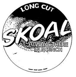SKOAL LONG CUT ALWAYS THERE IN A PINCH logo