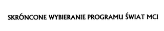 SKRONCONE WYBIERANIE PROGRAMU SWIAT MCI logo