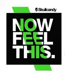 SKULLCANDY NOW FEEL THIS. logo