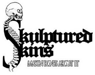 SKULPTURED SKINS MAKIN BONES ABOUT IT logo