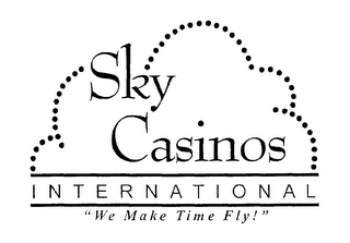 SKY CASINOS INTERNATIONAL " WE MAKE TIME FLY!" logo