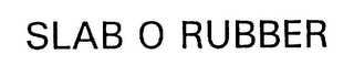 SLAB O RUBBER logo