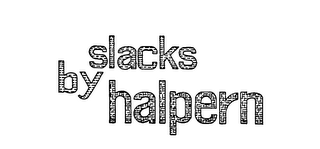 SLACKS BY HALPERN logo
