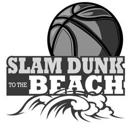 SLAM DUNK TO THE BEACH