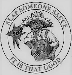 SLAP SOMEONE SAUCE IT IS THAT GOOD SLAP logo