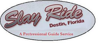 SLAY RIDE DESTIN, FLORIDA A PROFESSIONAL GUIDE SERVICE logo