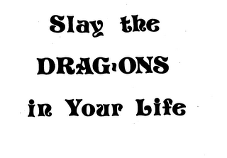 SLAY THE DRAG-ONS IN YOUR LIFE logo