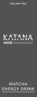 SLAY YOUR DAY KATANA MATCHA ENERGY DRINK logo