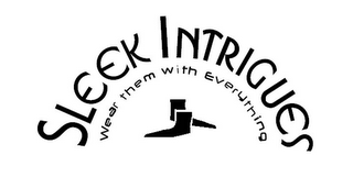 SLEEK INTRIGUES WEAR THEM WITH EVERYTHING logo