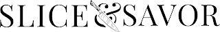 SLICE & SAVOR logo