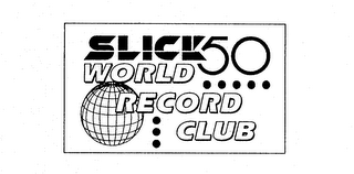 SLICK 50 WORLD RECORD CLUB logo