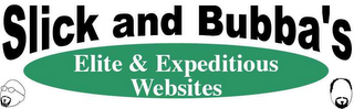 SLICK AND BUBBA'S ELITE & EXPEDITIOUS WEBSITES logo